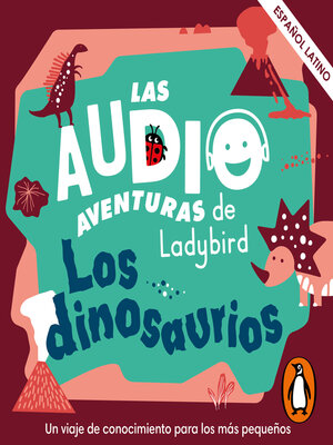 cover image of Los dinosaurios (Latino) (Las audioaventuras de Ladybird)